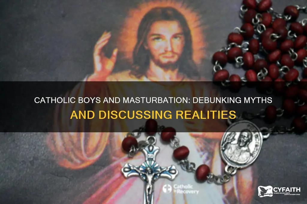 do catholic boys not maaterbate