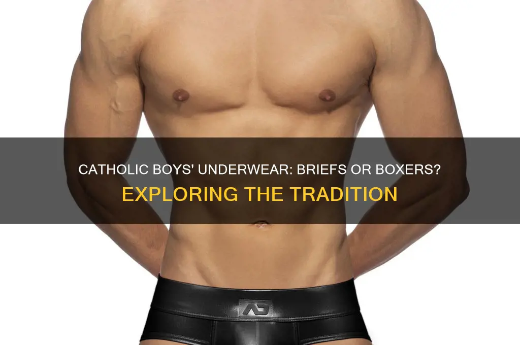 do catholic boys wear briefs