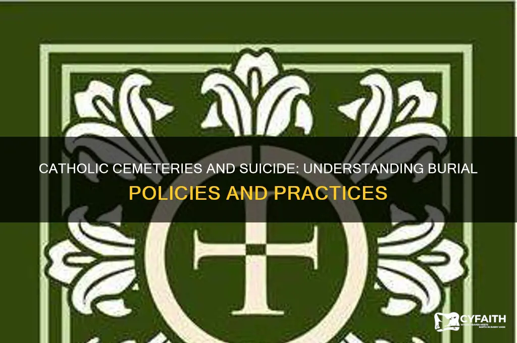 do catholic cemetaries acceot suicide