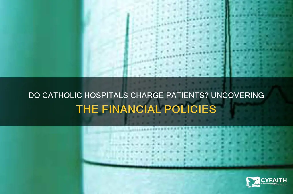do catholic hospitals charge patients