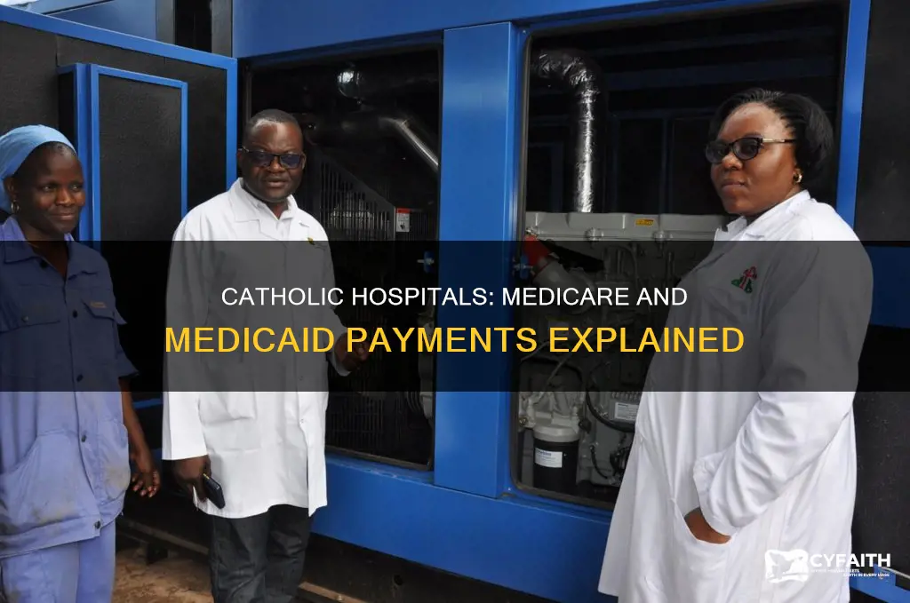 do catholic hospitals receive medicare and medicaid payments