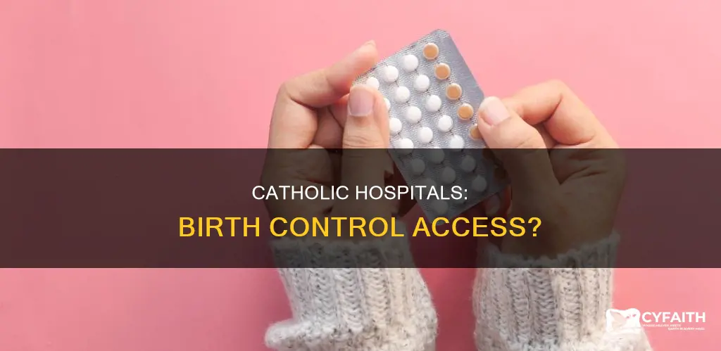 do catholic hosptials give brith control