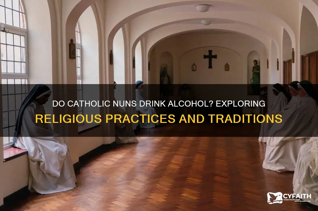 do catholic nuns drink alcohol