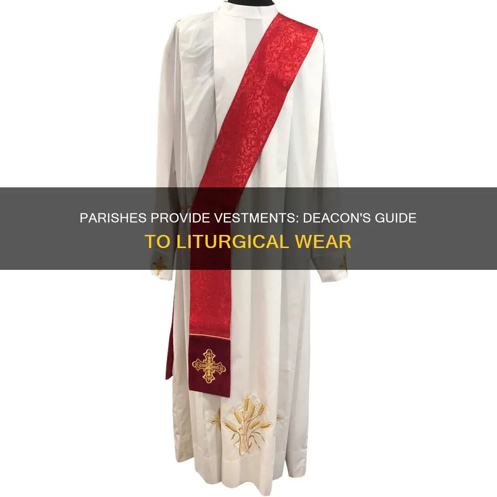 do catholic parishes provide liturgical vestments for deacons