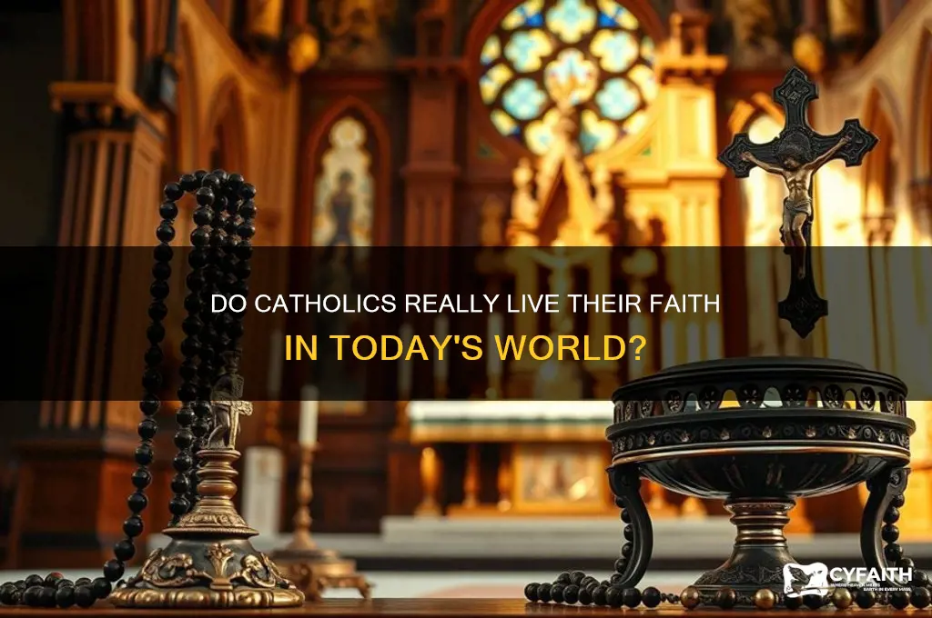 do catholic really live