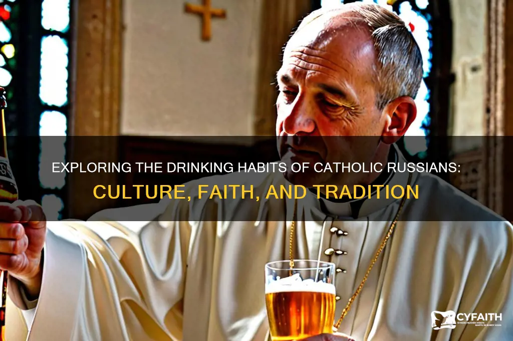 do catholic russians drink