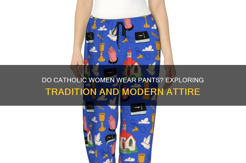 do catholic women wear pants