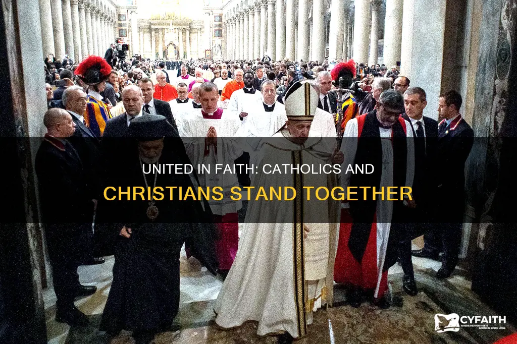 do catholics and christians stand toether
