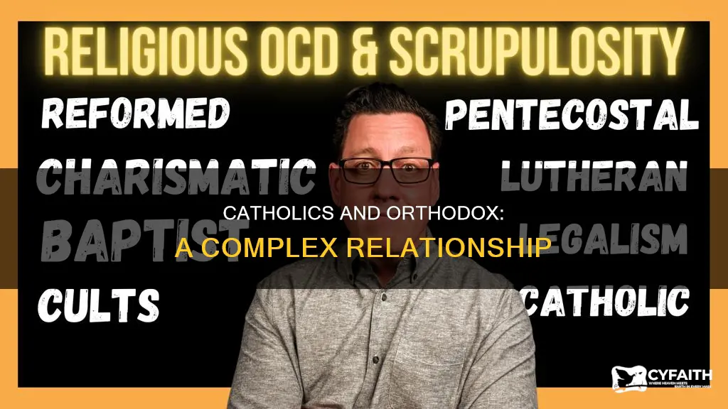 do catholics and orthodox get along