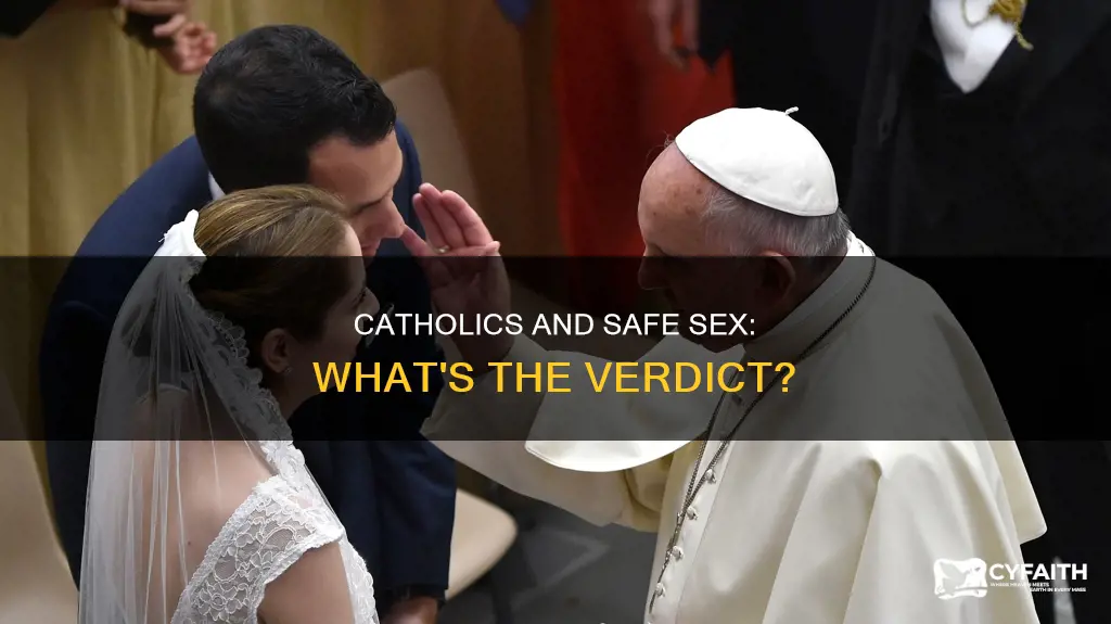 do catholics belive in safe sex