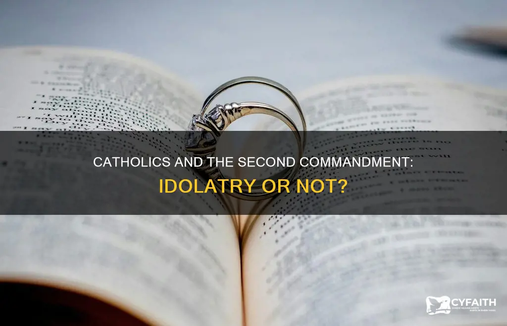 do catholics break the second commandment