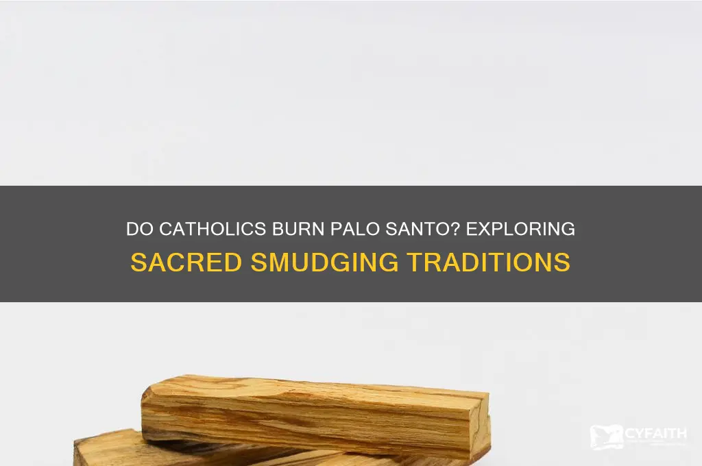 do catholics burn palo santo