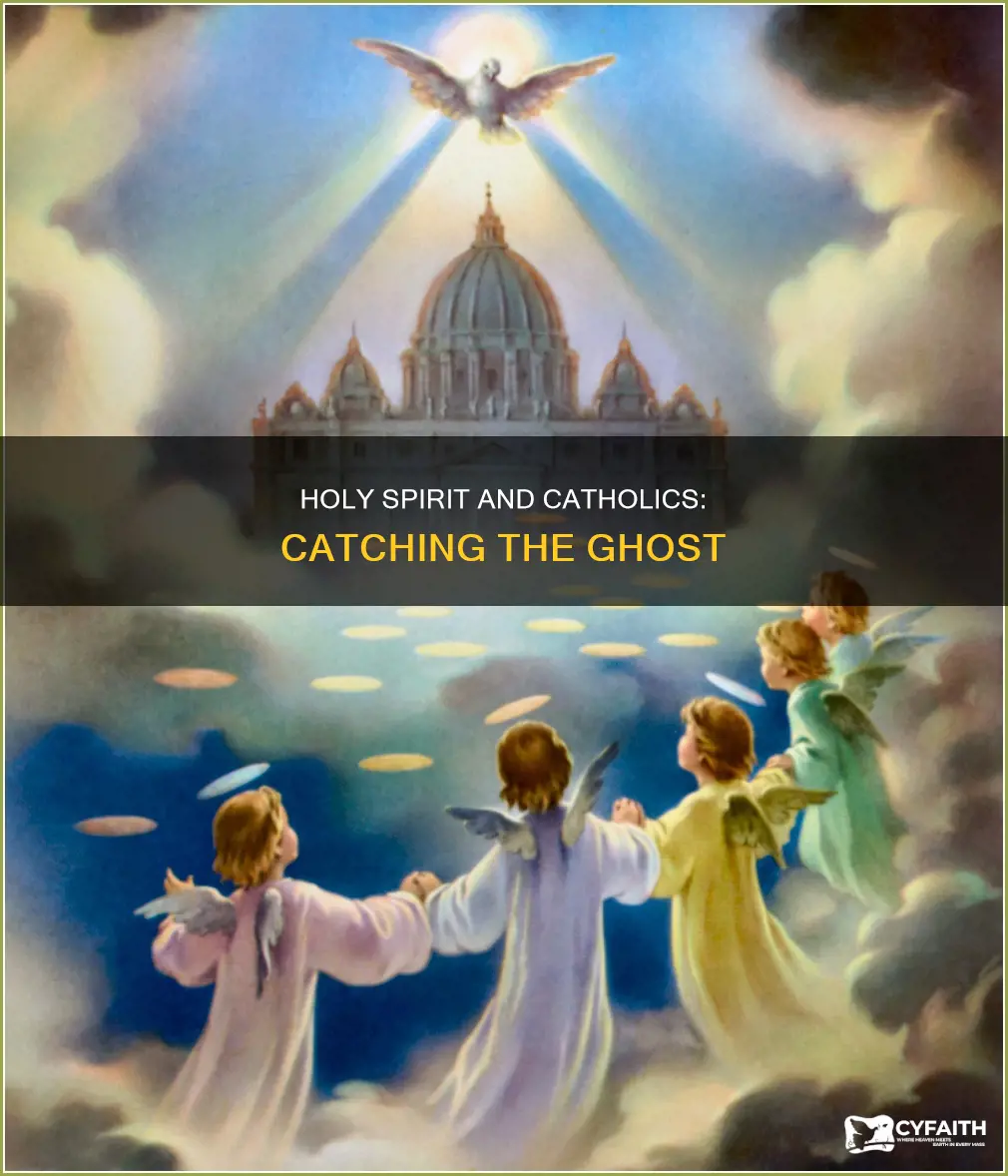 do catholics catch the holy ghost