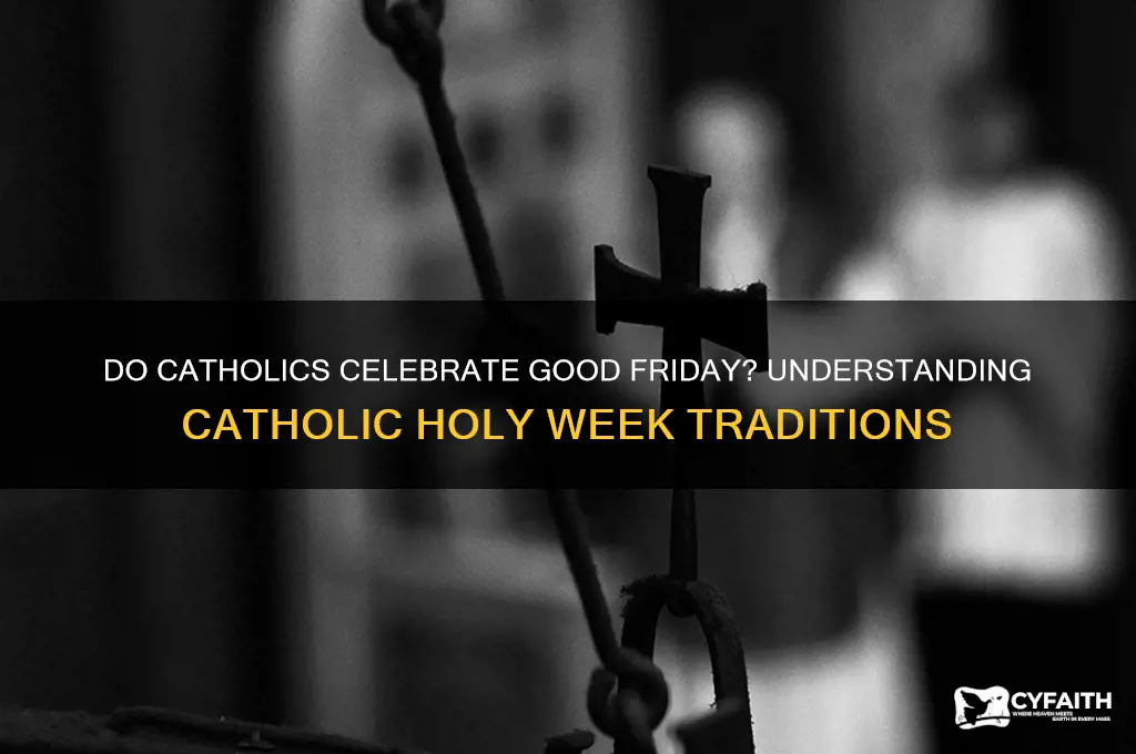 do catholics celebrate good friday