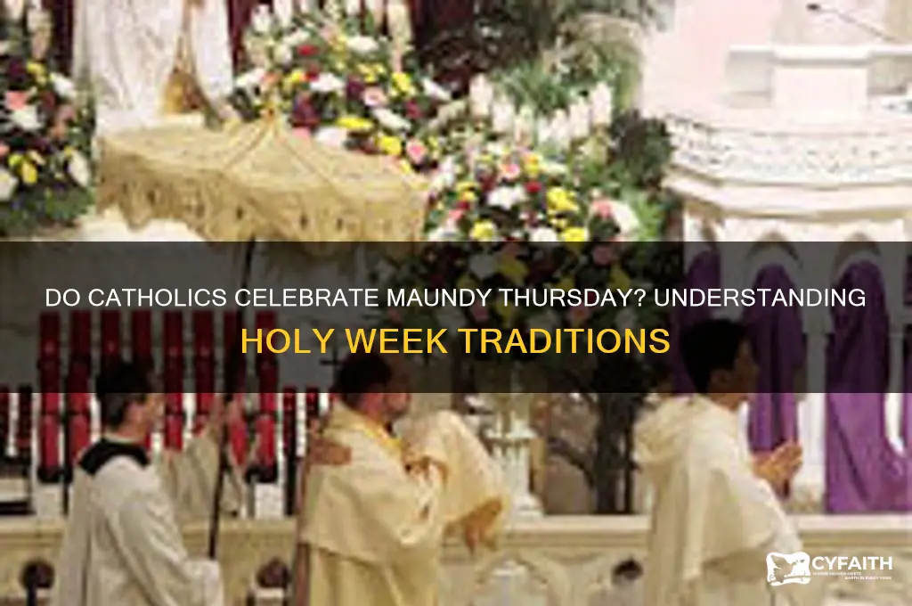 do catholics celebrate maundy thursday