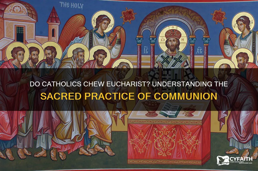 do catholics chew eucharist