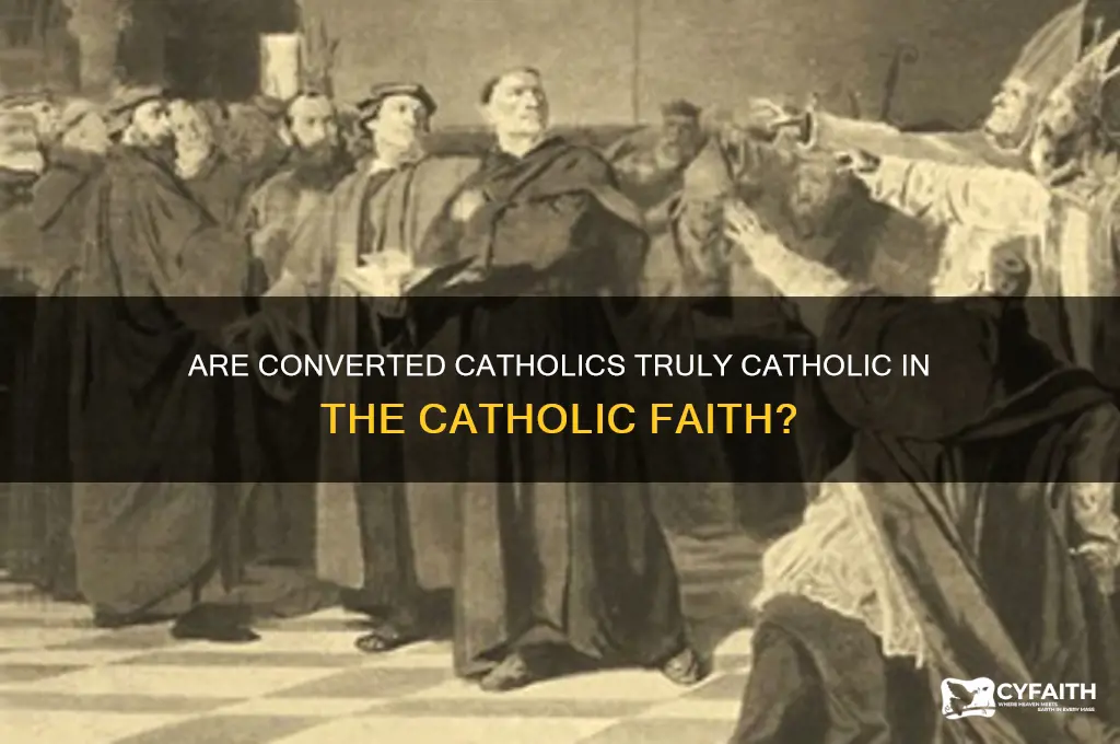 do catholics consider a converted catholic a true catholic