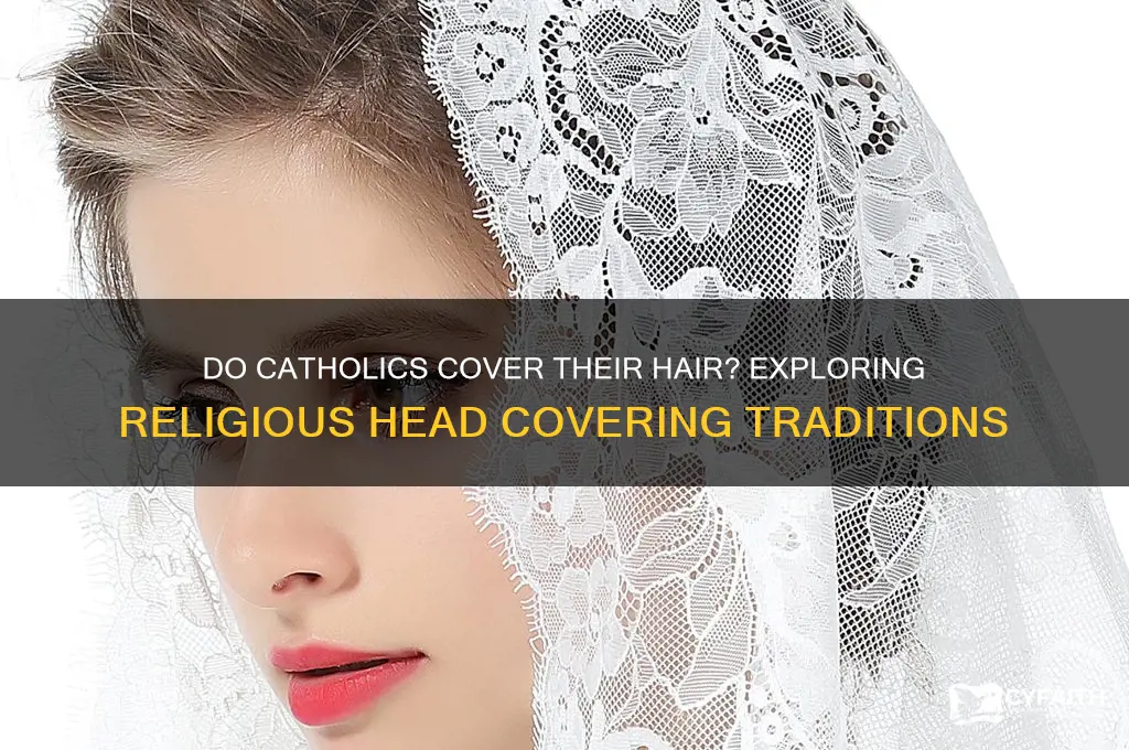 do catholics cover their hair