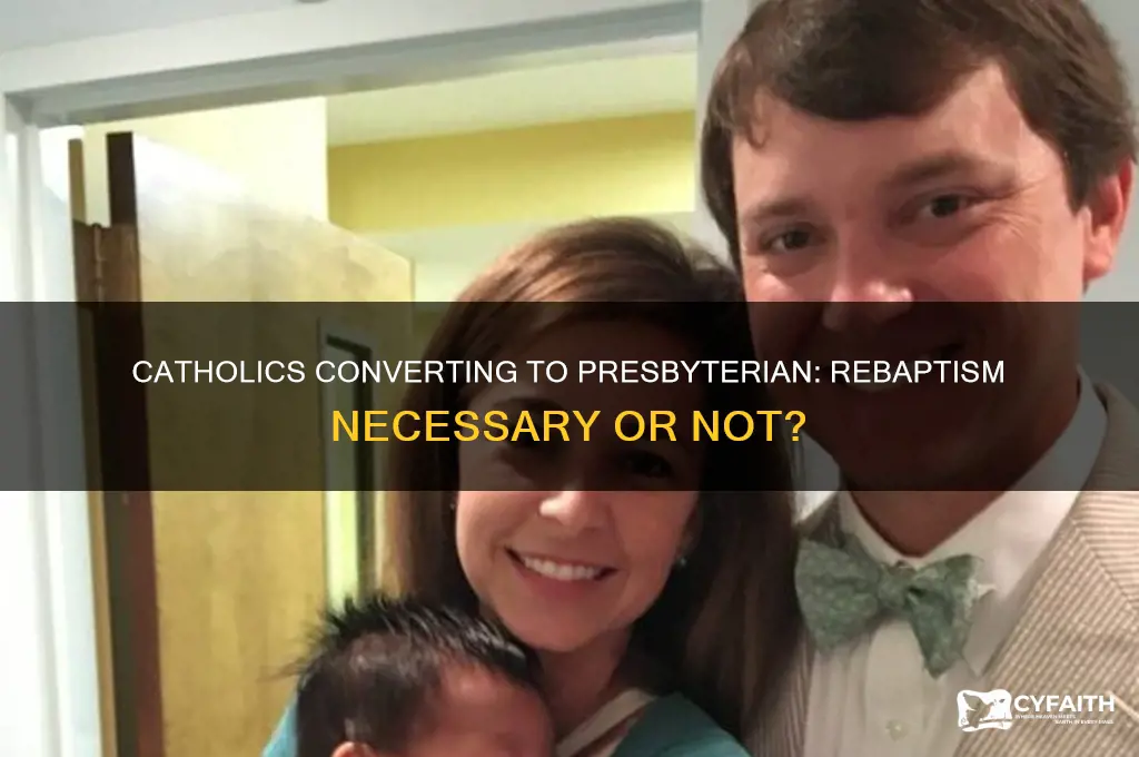 do catholics coverting to presbyterian need to be baptized again