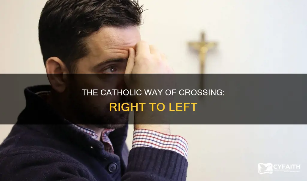 do catholics cross themselves right to left
