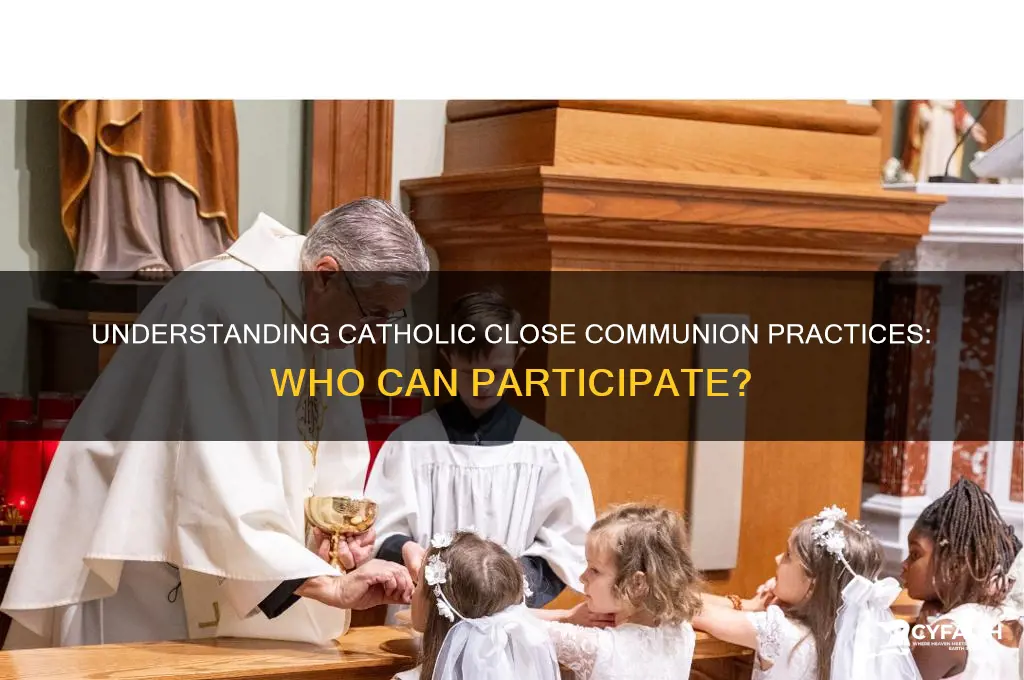 do catholics do close communion
