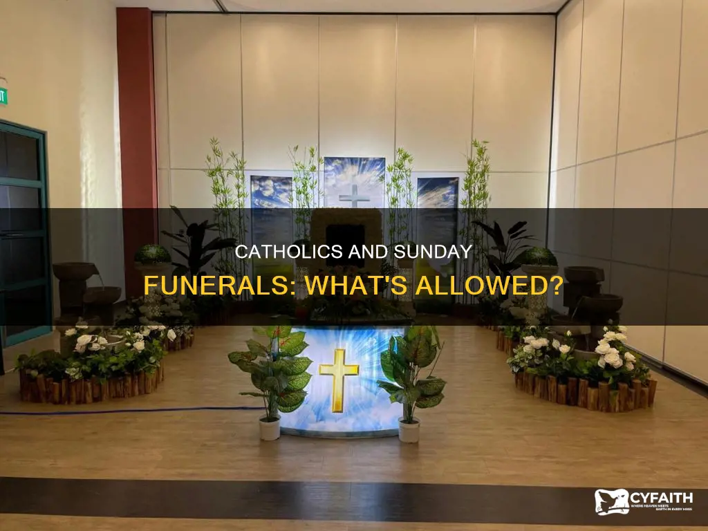 do catholics do funerals on sunday