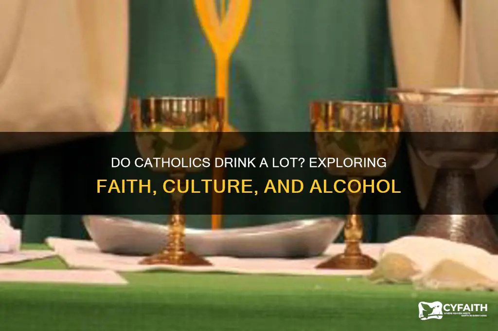 do catholics drink a lot