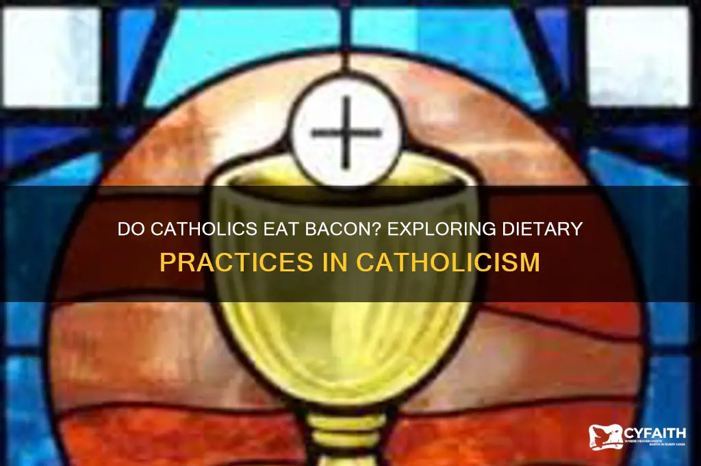 do catholics eat bacon