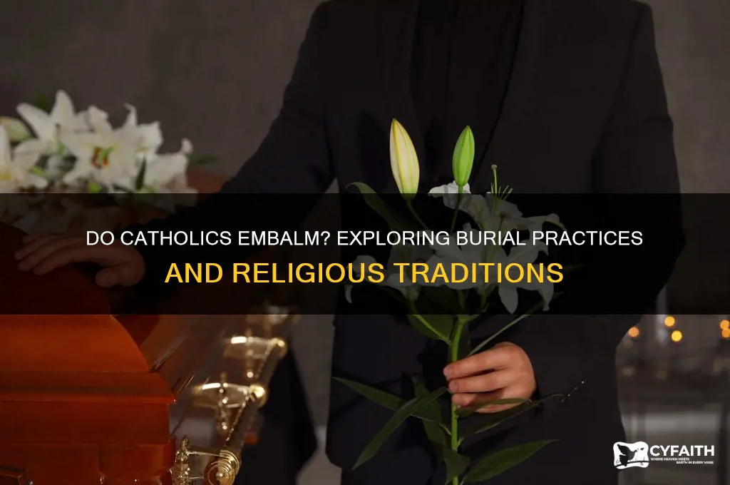 do catholics embalm
