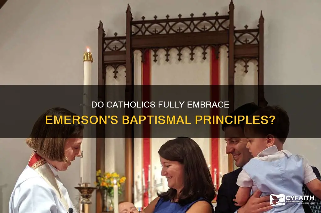 do catholics full emerson baptize