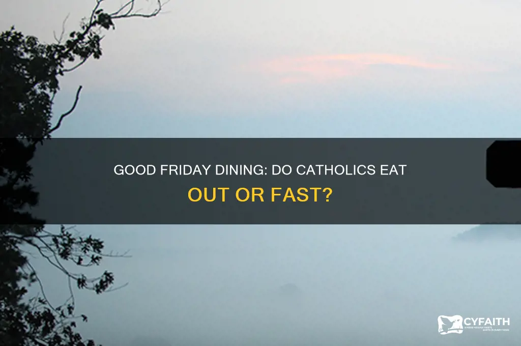 do catholics go out for dinner on good friday