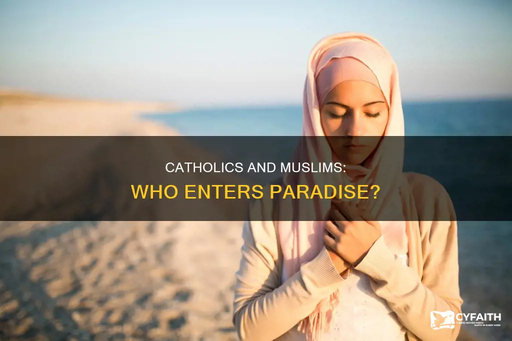 do catholics go to paradise muslim
