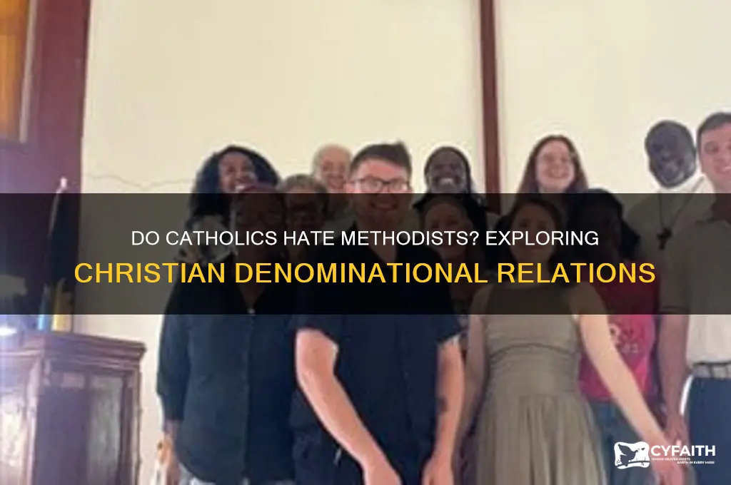 do catholics hate methodists