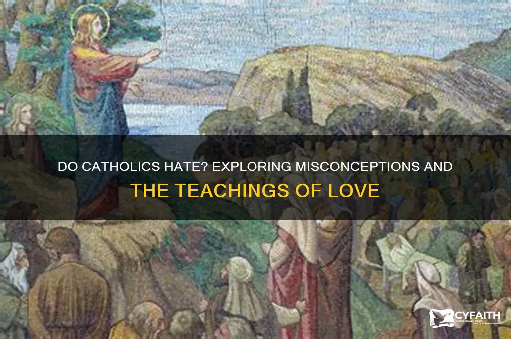 do catholics hate