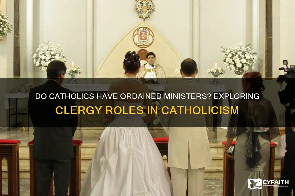 do catholics have ordained ministers