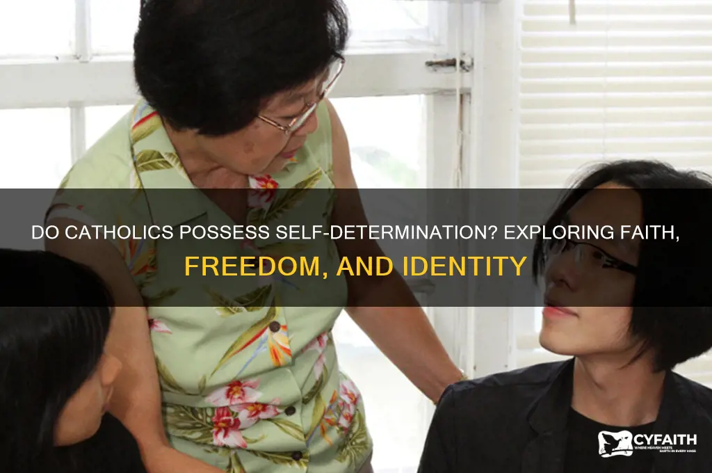 do catholics have self-determination