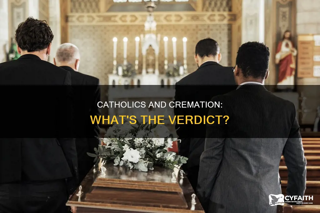 do catholics have their kin cremated
