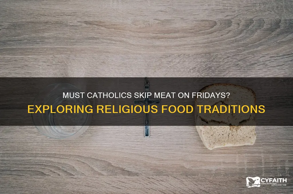 do catholics have to abstain from meat on fridays