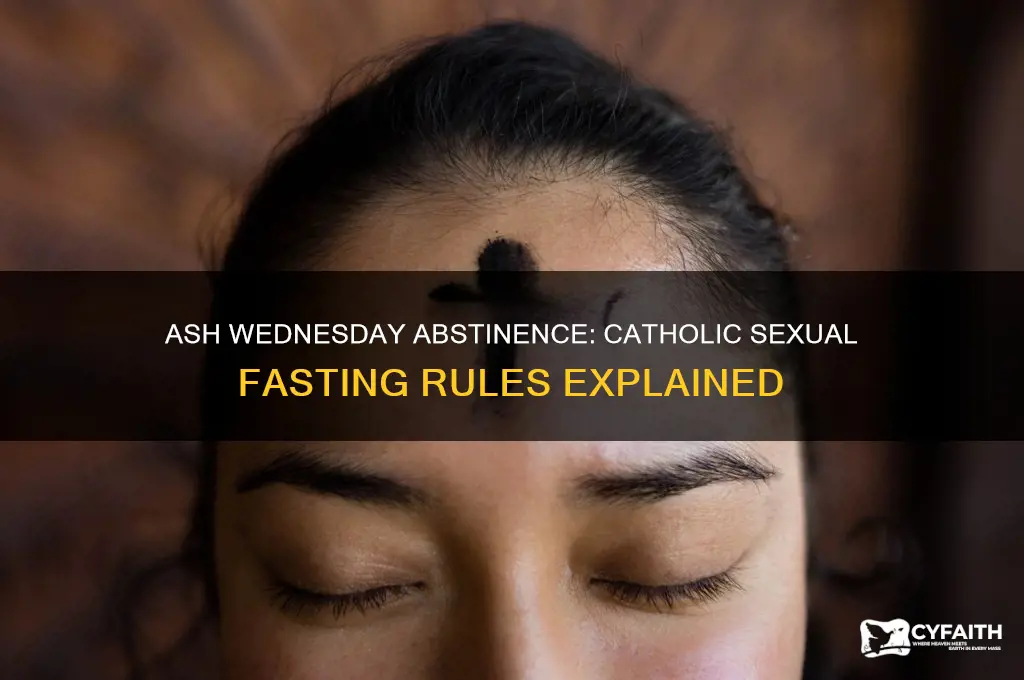 do catholics have to abstain from sex on ash wednesday