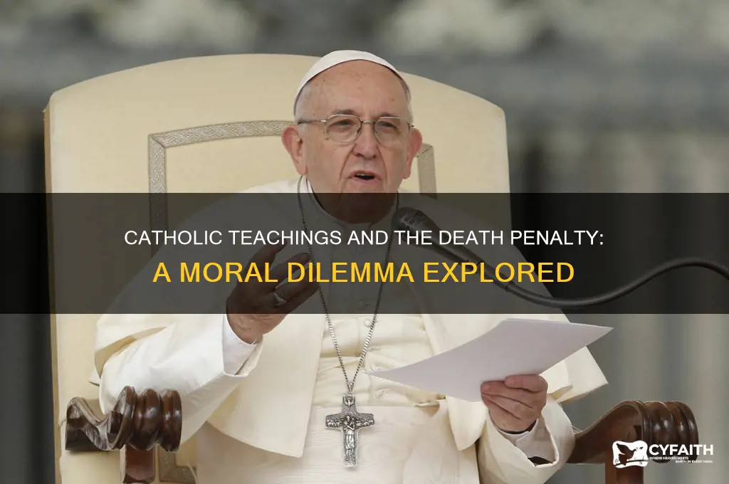 do catholics have to be against the death penalty