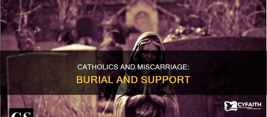 do catholics have to bury miscarriage
