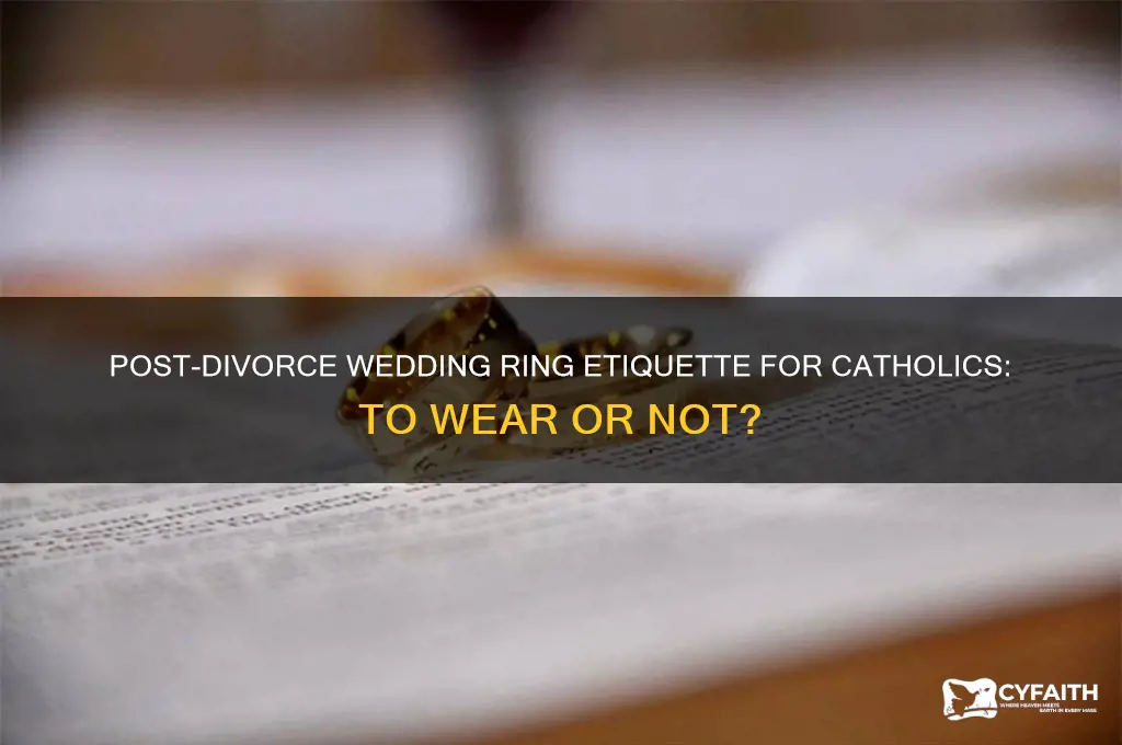 do catholics have to wear wedding ring after divorce