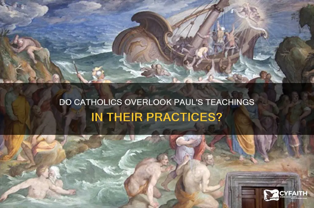 do catholics ignore pauls epistles