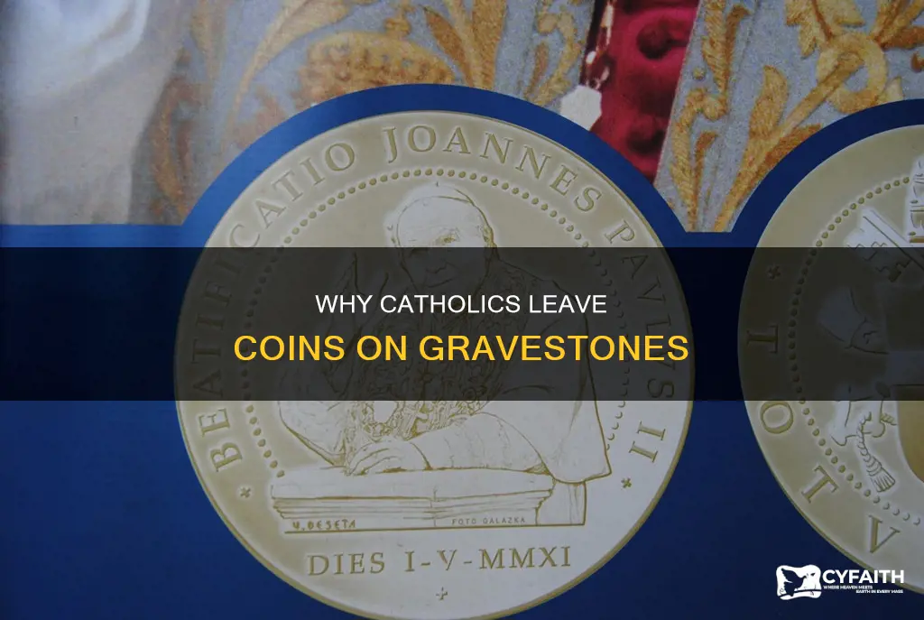 do catholics leave coins on graveatonsa