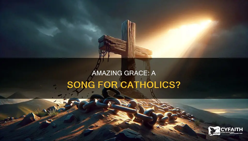 do catholics like the song amazing grace