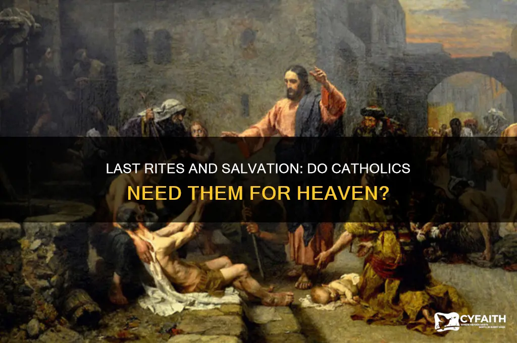 do catholics need last rites to go to heaven