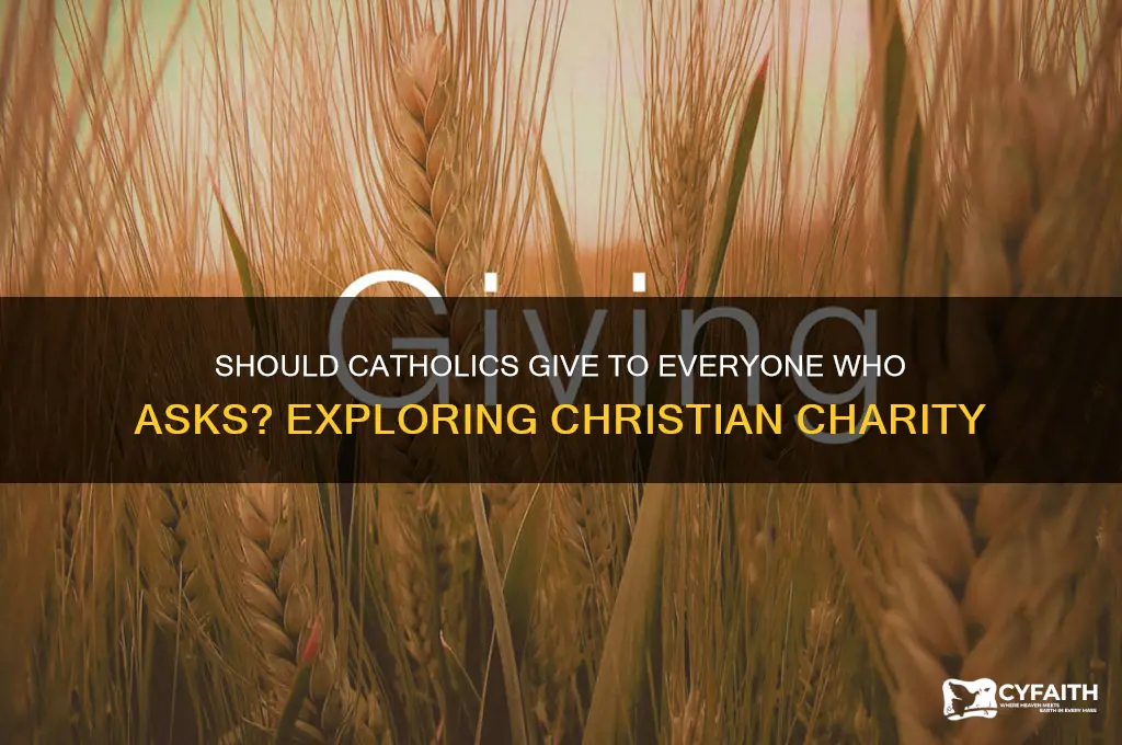 do catholics need to give to all who ask