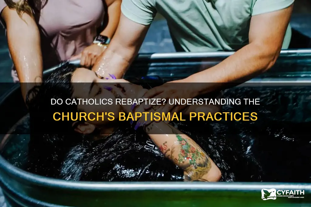 do catholics often rebaptize