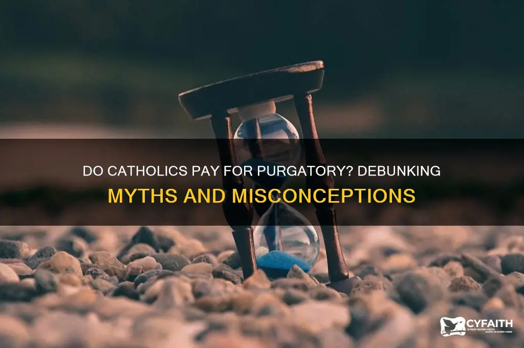 do catholics pay money pergatory