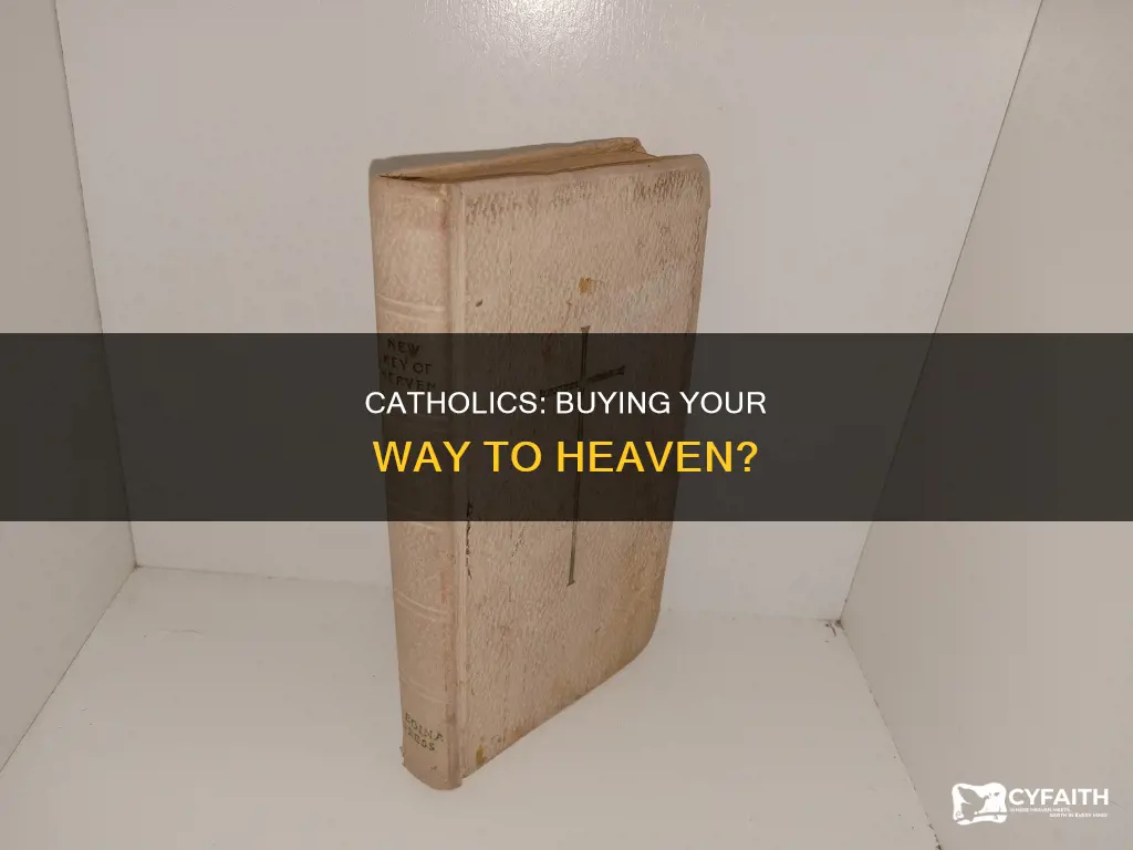 do catholics pay to get into heaven